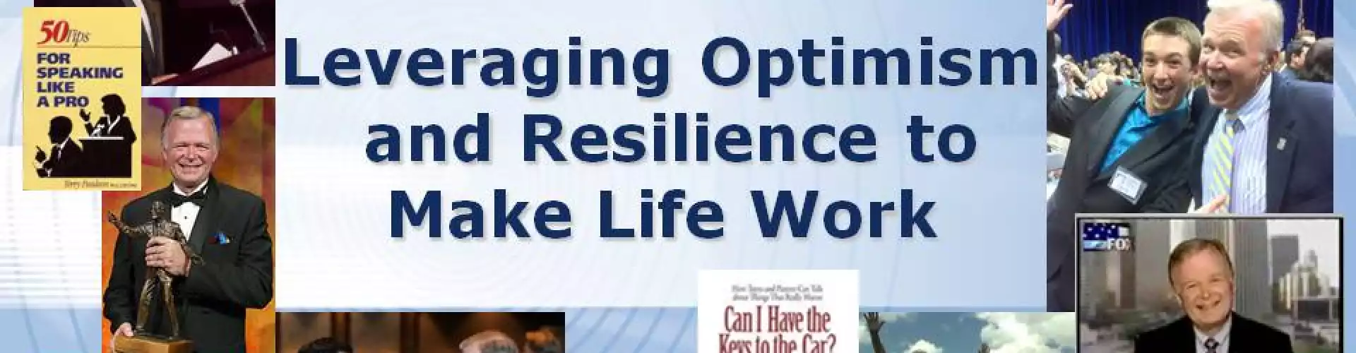 Leveraging Optimism and Resilience to Make Life Work