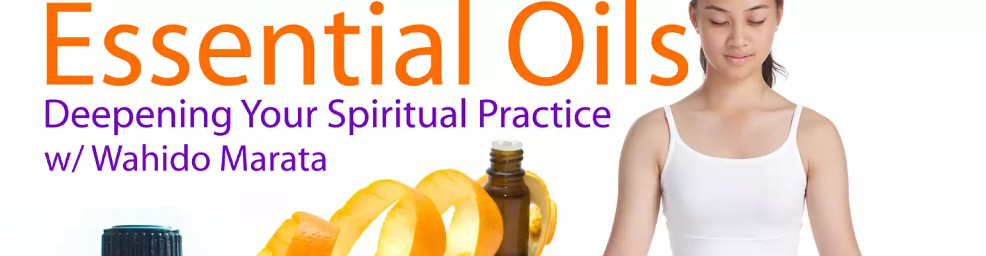 Meditation & Essential Oils: Enhancing your Experience of Deep Spiritual Practice