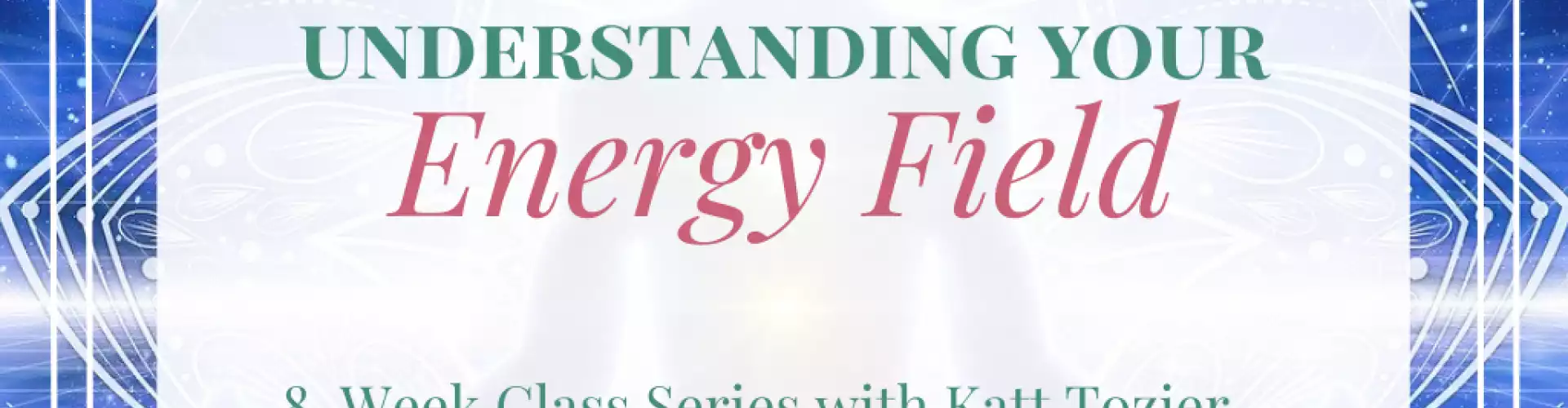 Understanding Your Energy Field