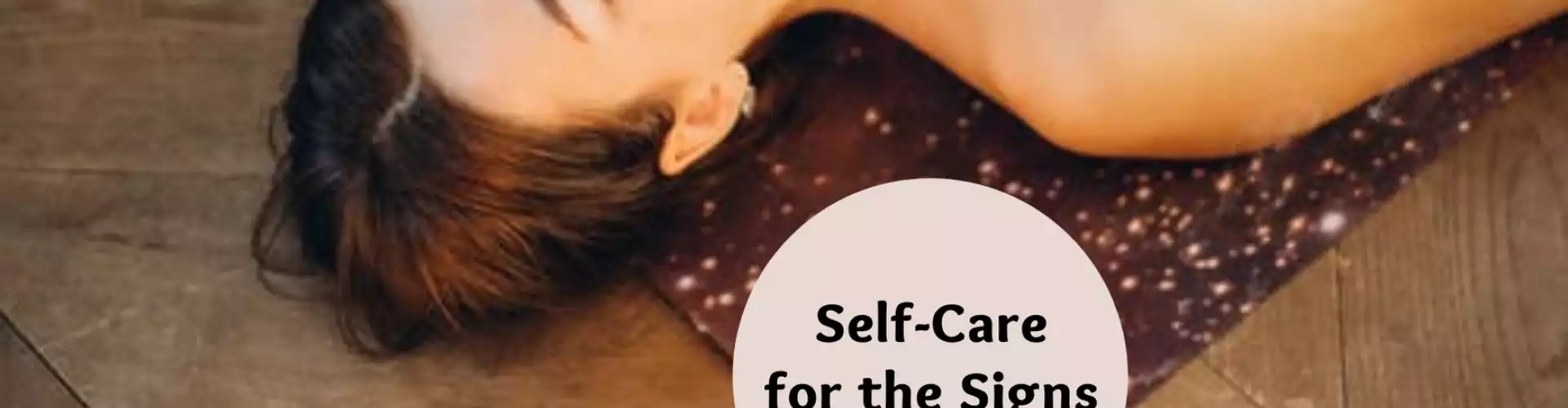 Self-Care for the Signs